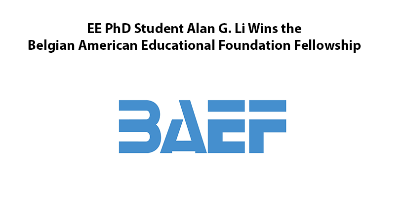 EE PhD Student Alan G. Li Wins the Belgian American Educational Foundation Fellowship 