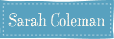 sarah coleman: writer/editor